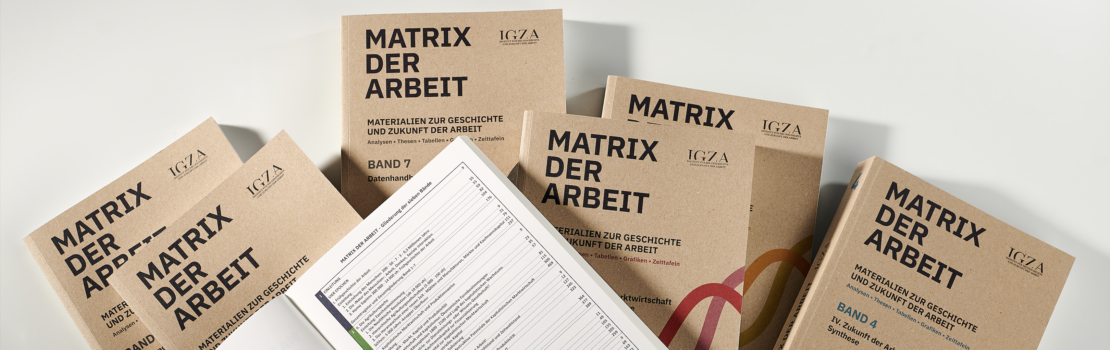 MATRIX DER ARBEIT - Materialien zur Geschichte und Zukunft der Arbeit
